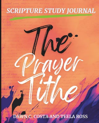 The Prayer Tithe: Scripture Study Journal